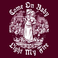 Come on Baby Light my Fire - Maglietta Feudalesimo e Libertà Come on Baby Light my Fire - Maglietta Feudalesimo e Libertà