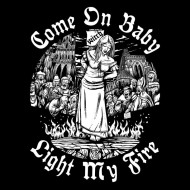 Come on Baby Light my Fire - Maglietta Feudalesimo e Libertà Come on Baby Light my Fire - Maglietta Feudalesimo e Libertà